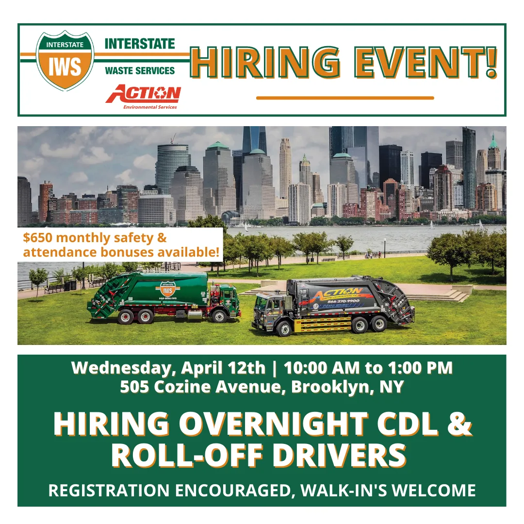 Poster advertising Interstate Waste Services hiring event with city skyline, two waste trucks on a grassy park, and banner text: '0 monthly safety & attendance bonuses available!', Wed, Apr 12 | 10:00 AM to 1:00 PM, 505 Cozine Avenue, Brooklyn, NY; 'HIRING OVERNIGHT CDL & ROLL-OFF DRIVERS' with 'REGISTRATION ENCOURAGED, WALK-INS WELCOME'